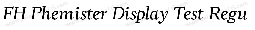 FH Phemister Display Test Regular字体转换